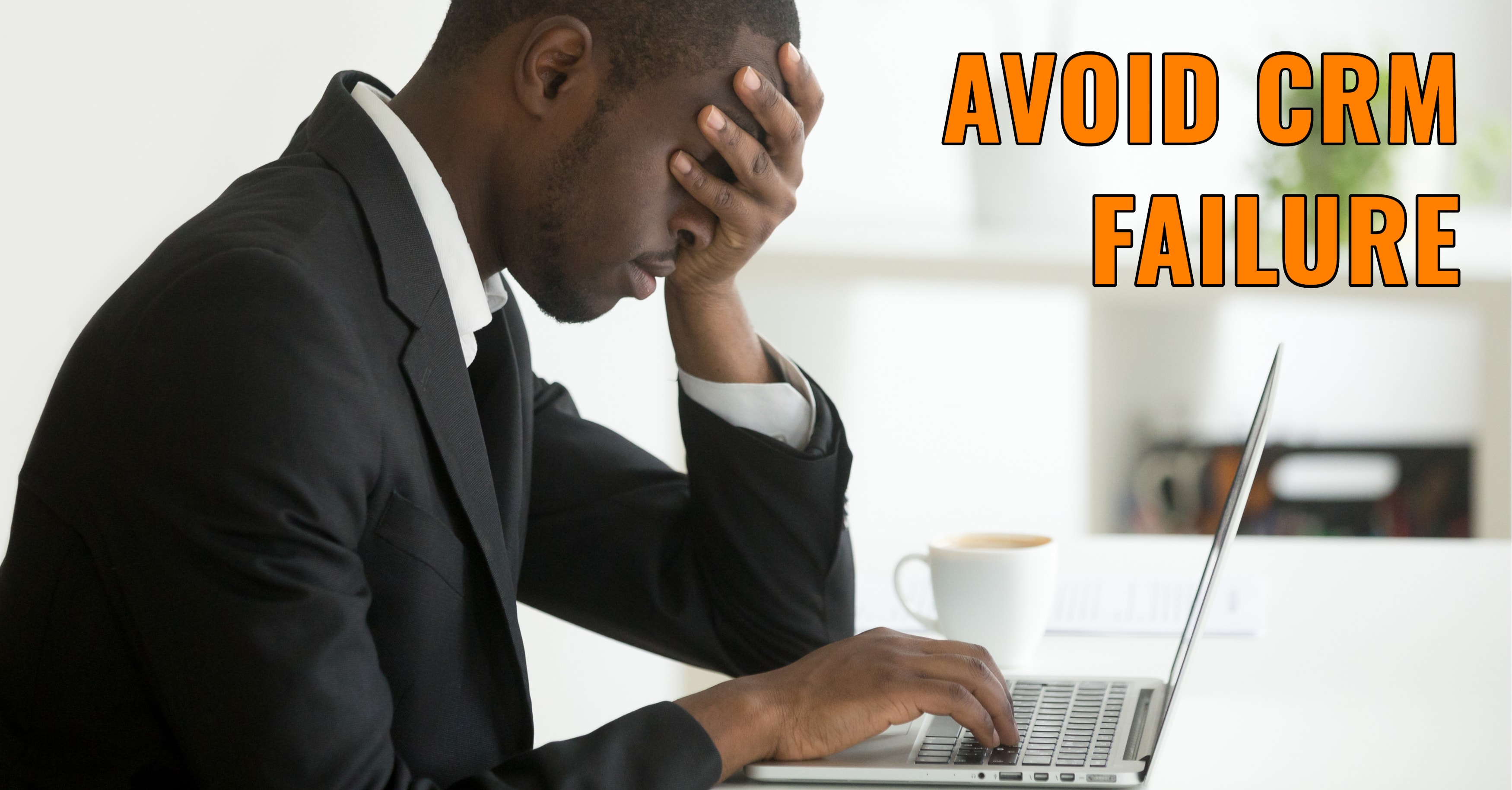 How to Avoid CRM Failure