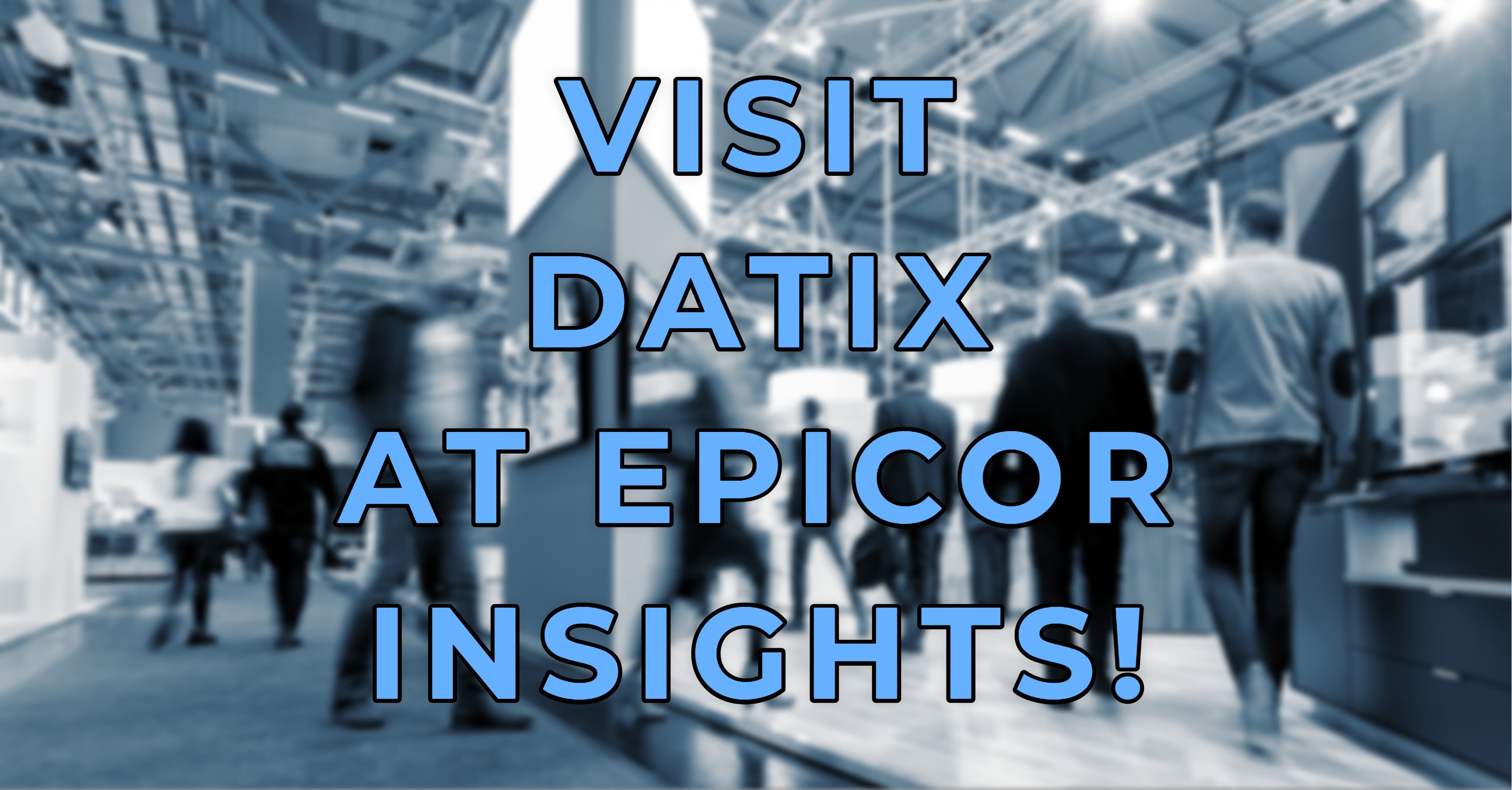 Datix Showcases Unity and Unity X at Epicor Insights