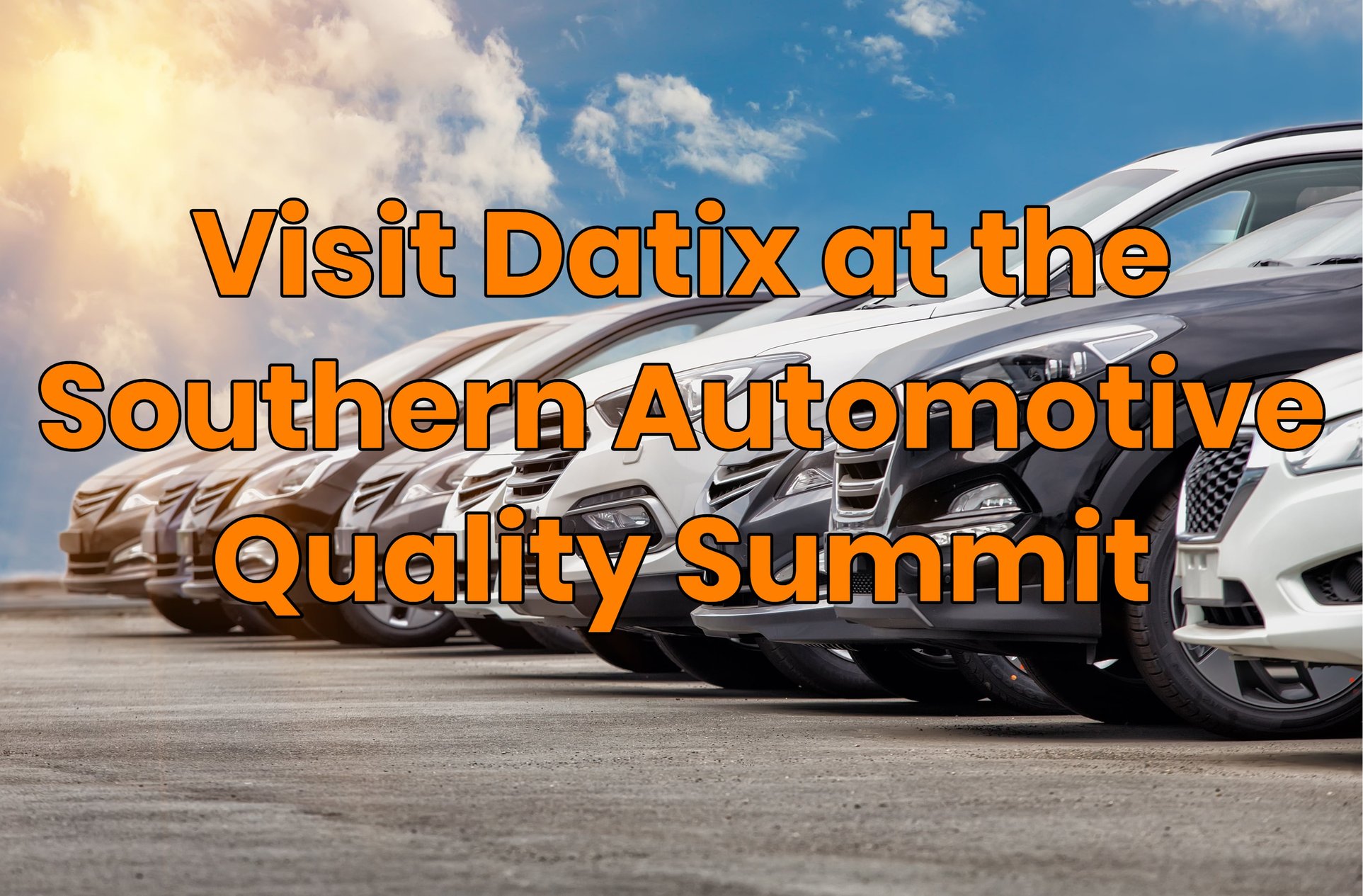 Visit Datix at the Southern Automotive Quality Summit!