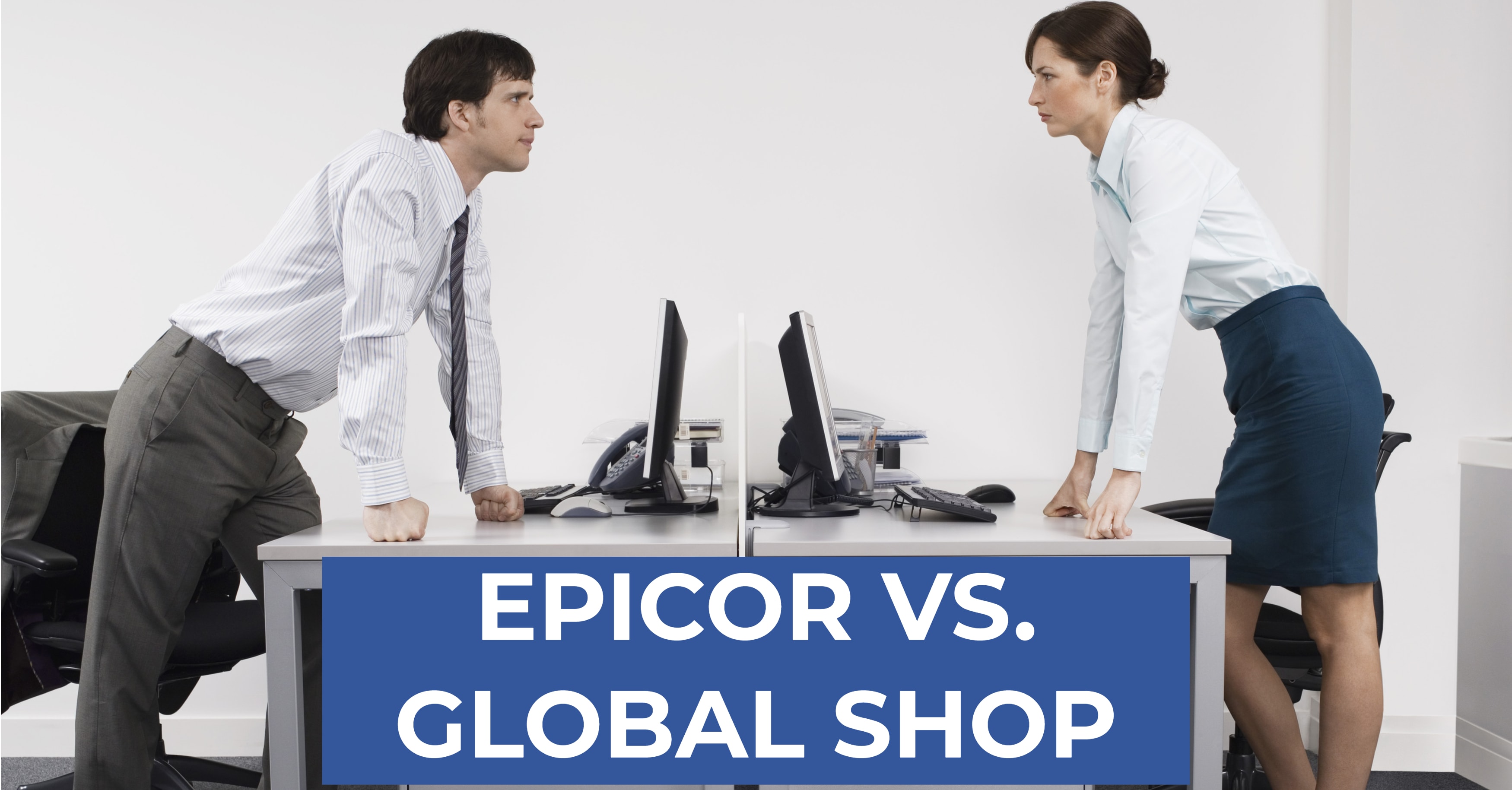 Epicor Vs Global Shop Which Erp Is Best For Smbs