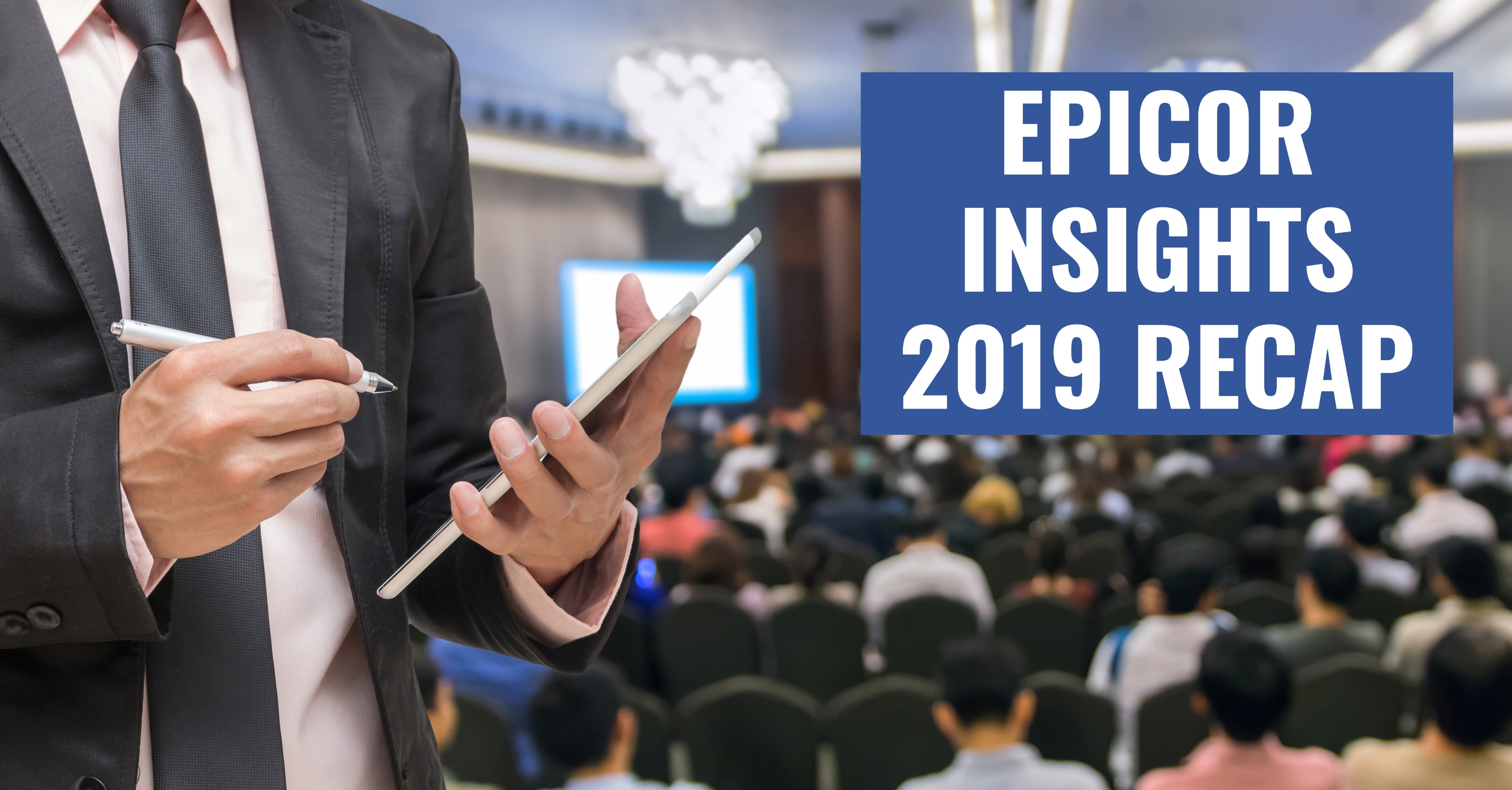 Epicor Insights 2019 Recap