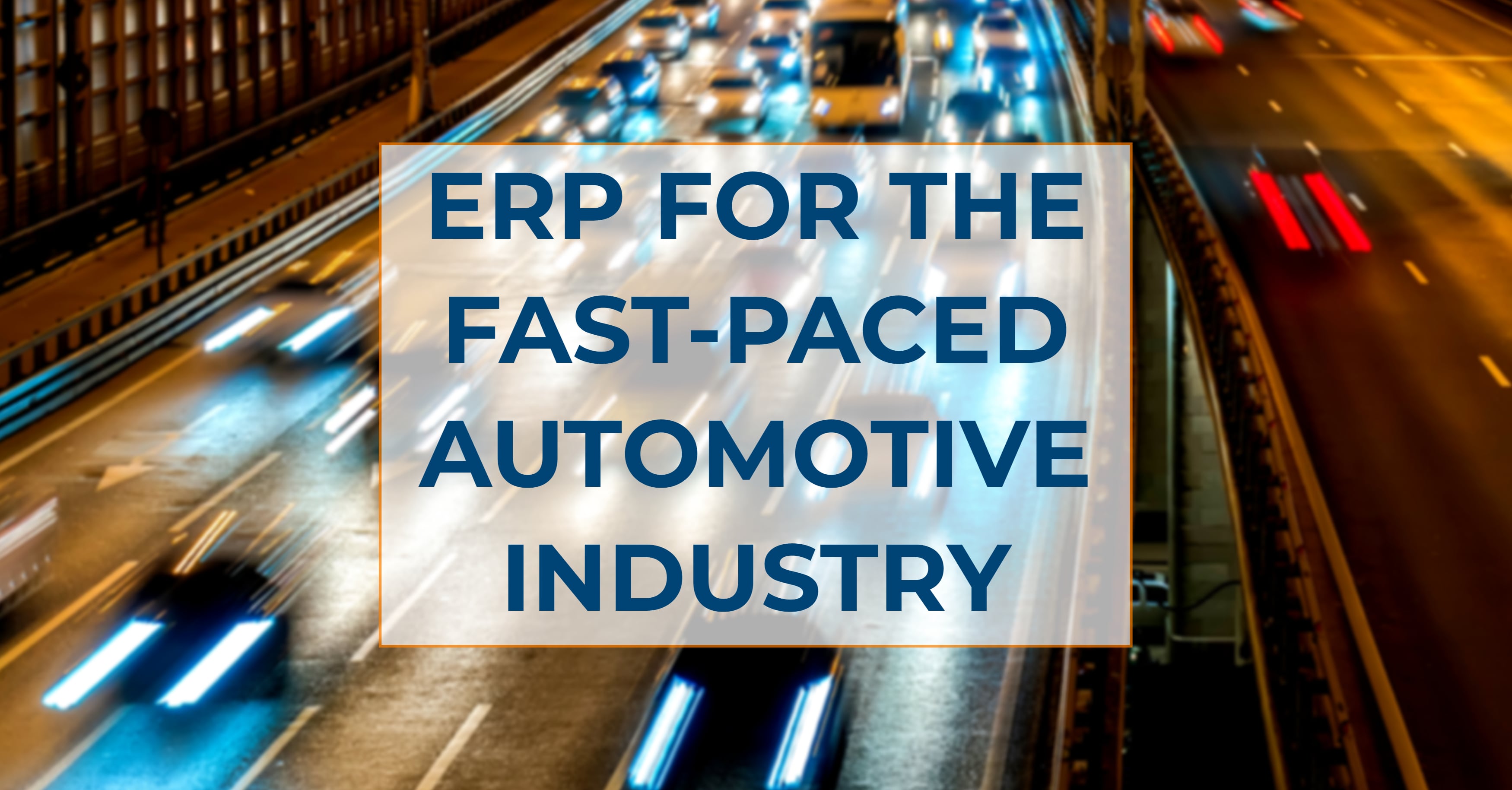 How to Use ERP for the FastPaced Automotive Industry