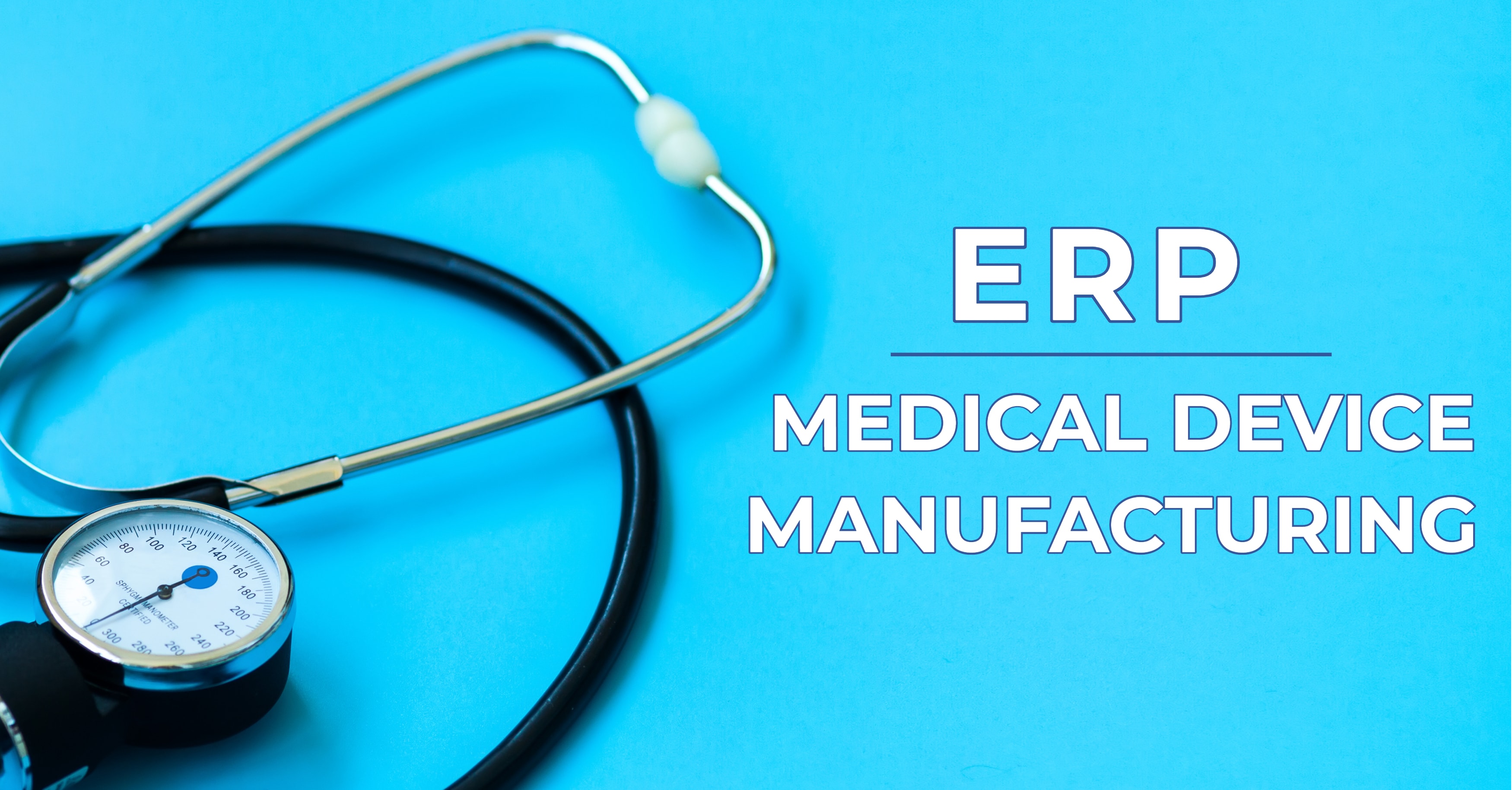 ERP Medical Device Manufacturing