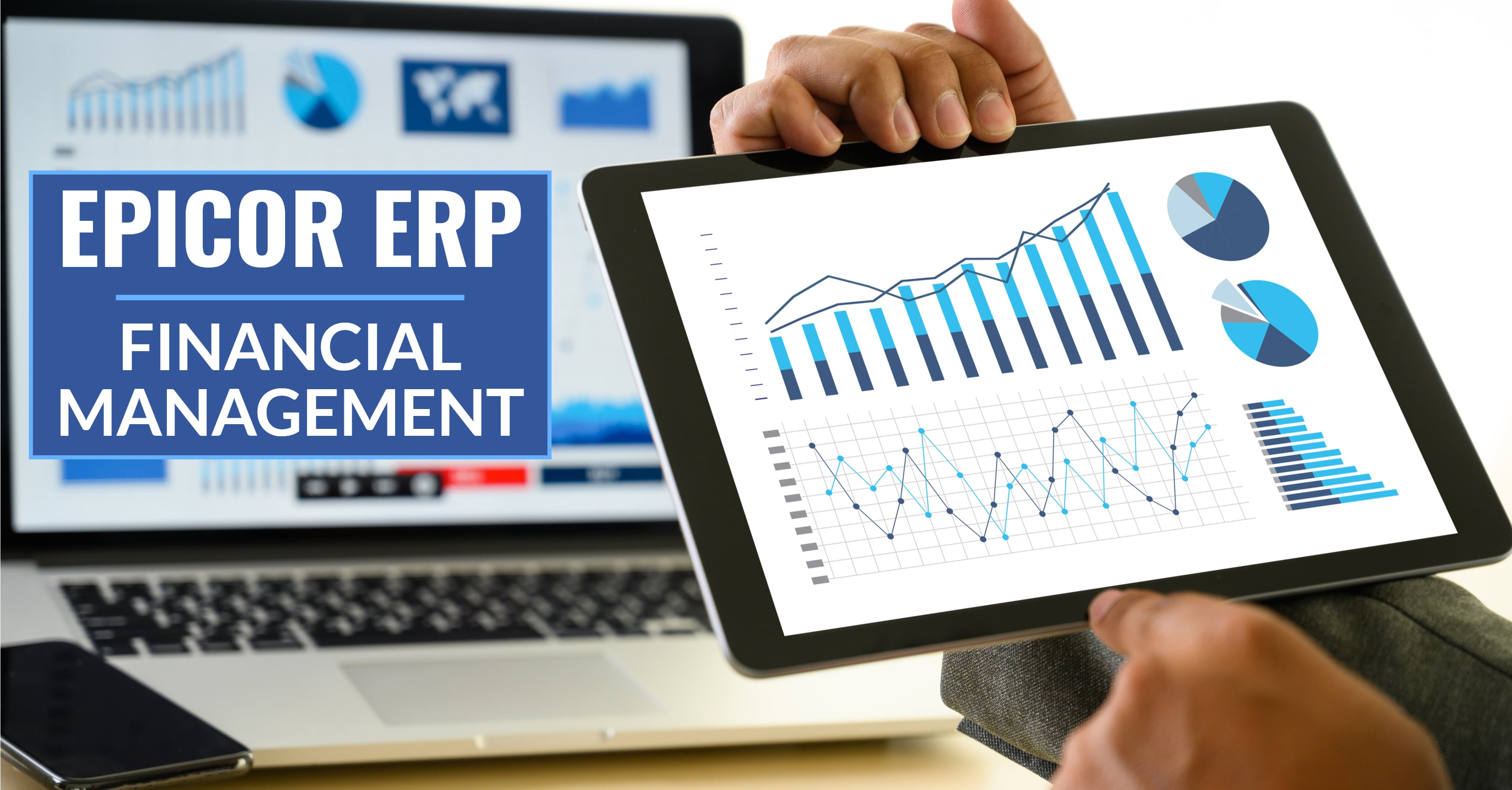 Get the Financial Management You Need With Epicor ERP