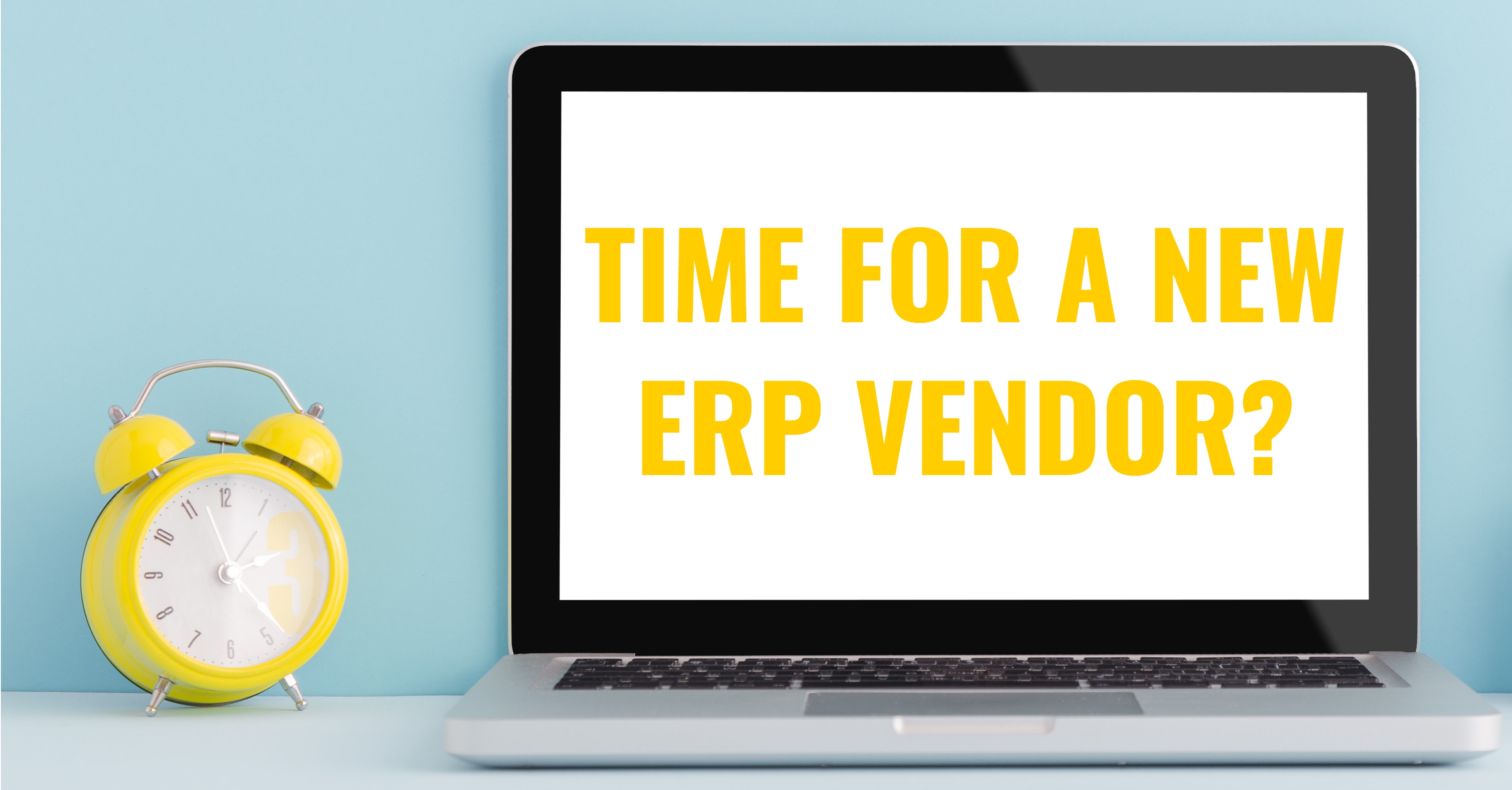 Time for a New ERP Vendor?