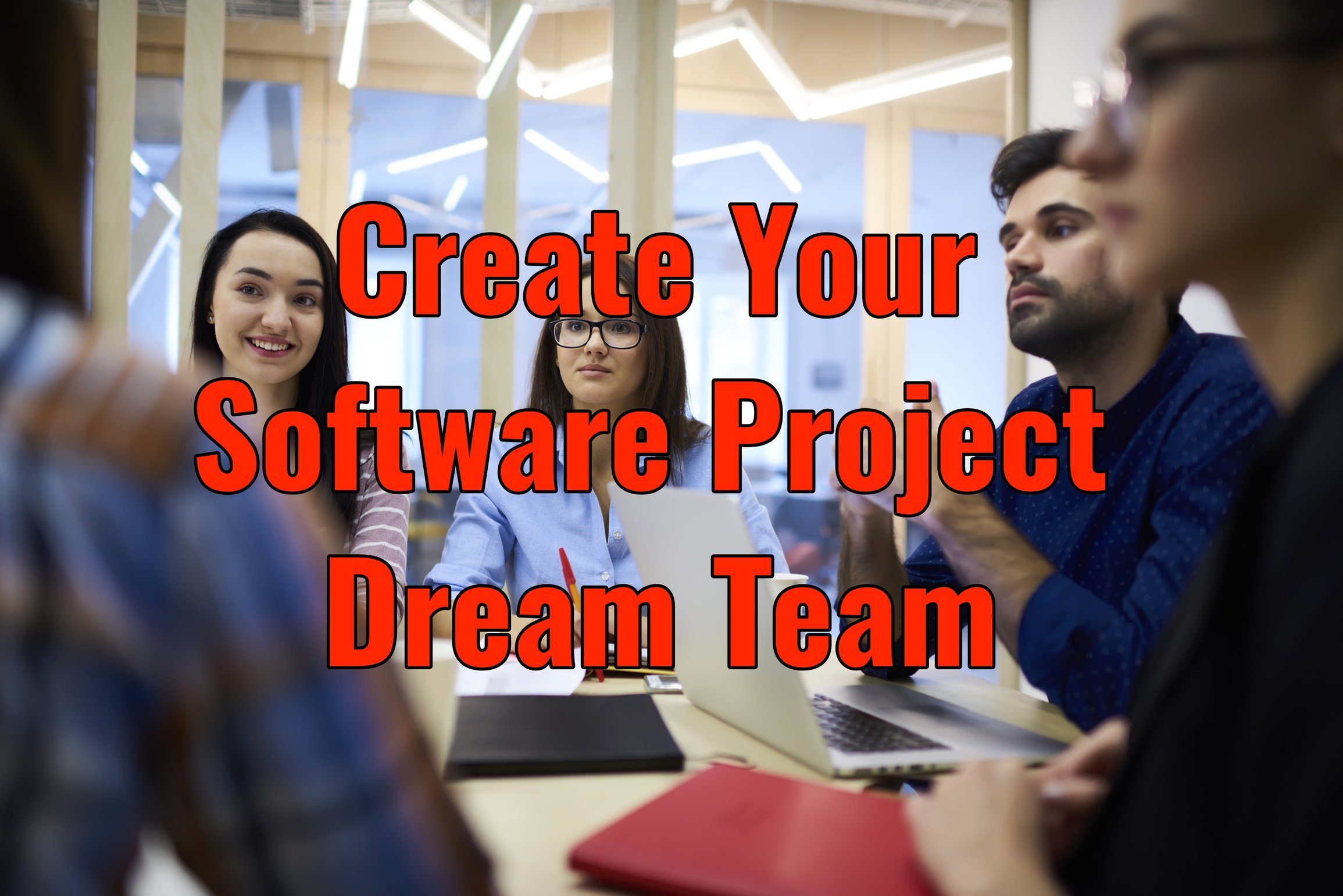 Create Your Software Project Dream Team