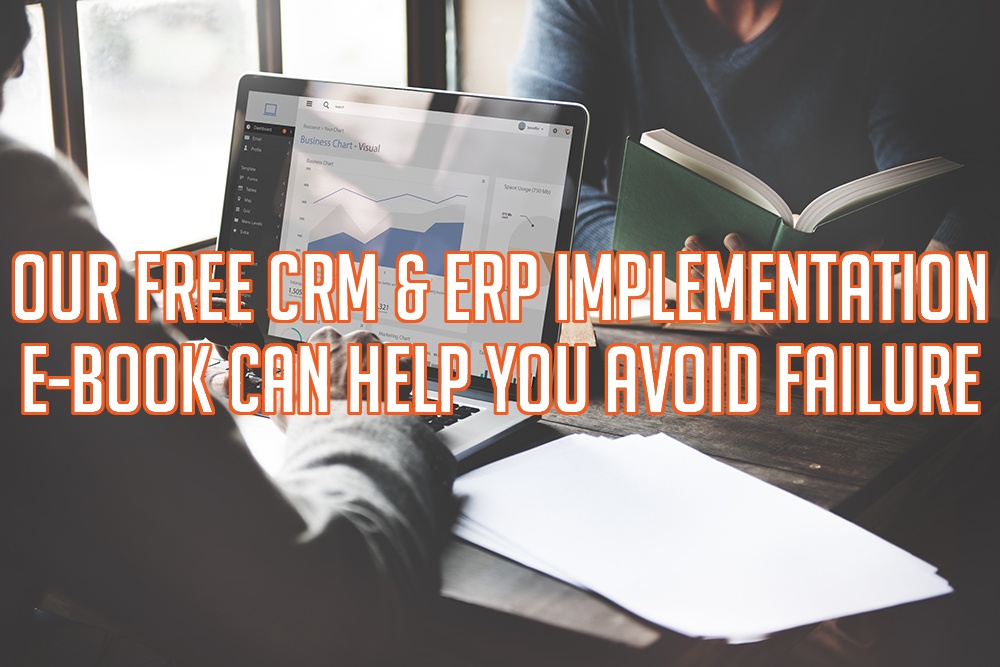 Our Free CRM & ERP Implementation E-Book Can Help You Avoid Failure
