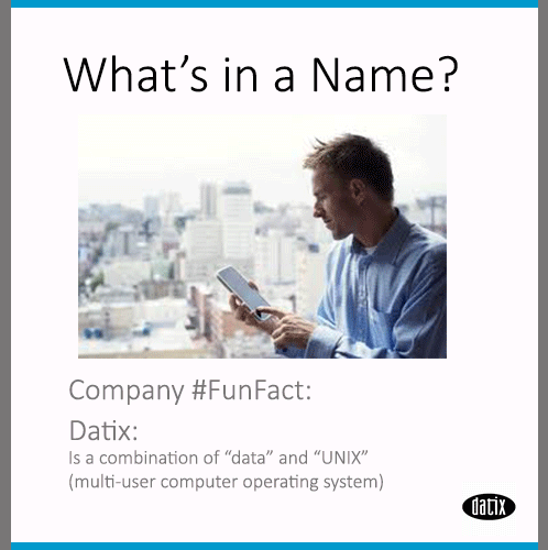 What's in a name? How Datix Received its Name