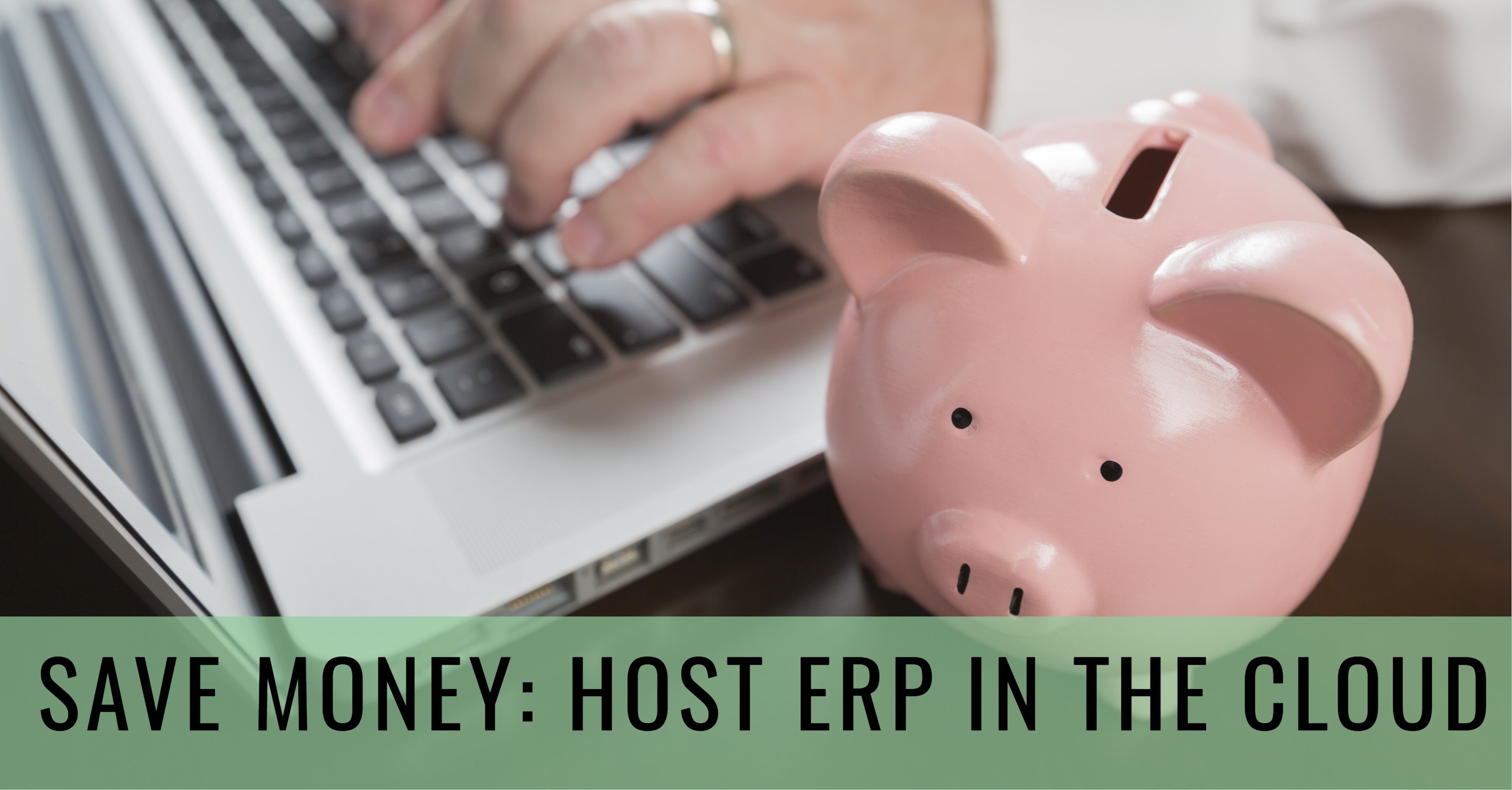 Save Money by Hosting ERP in the Cloud
