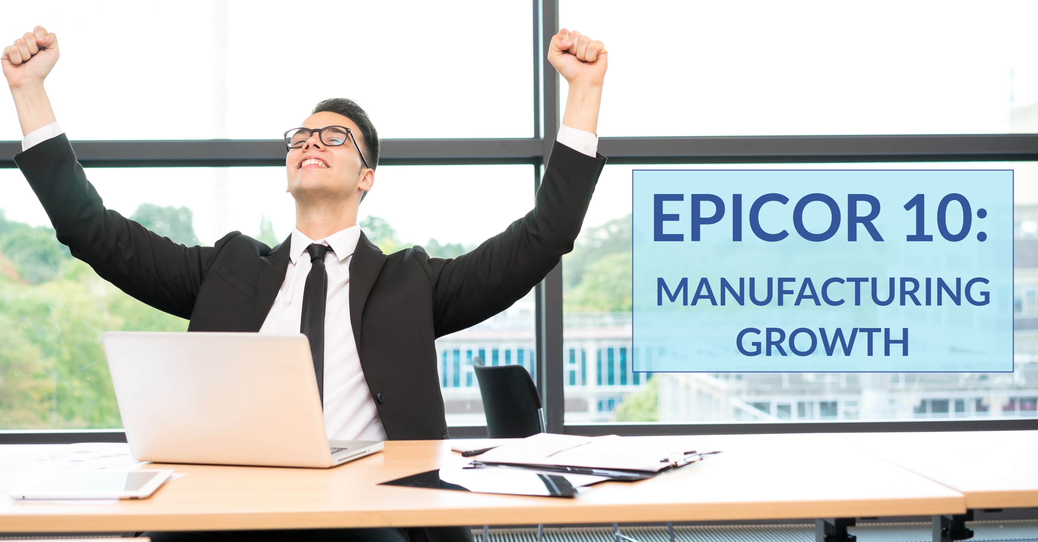 How Does Epicor 10 Fuel Manufacturing Growth?