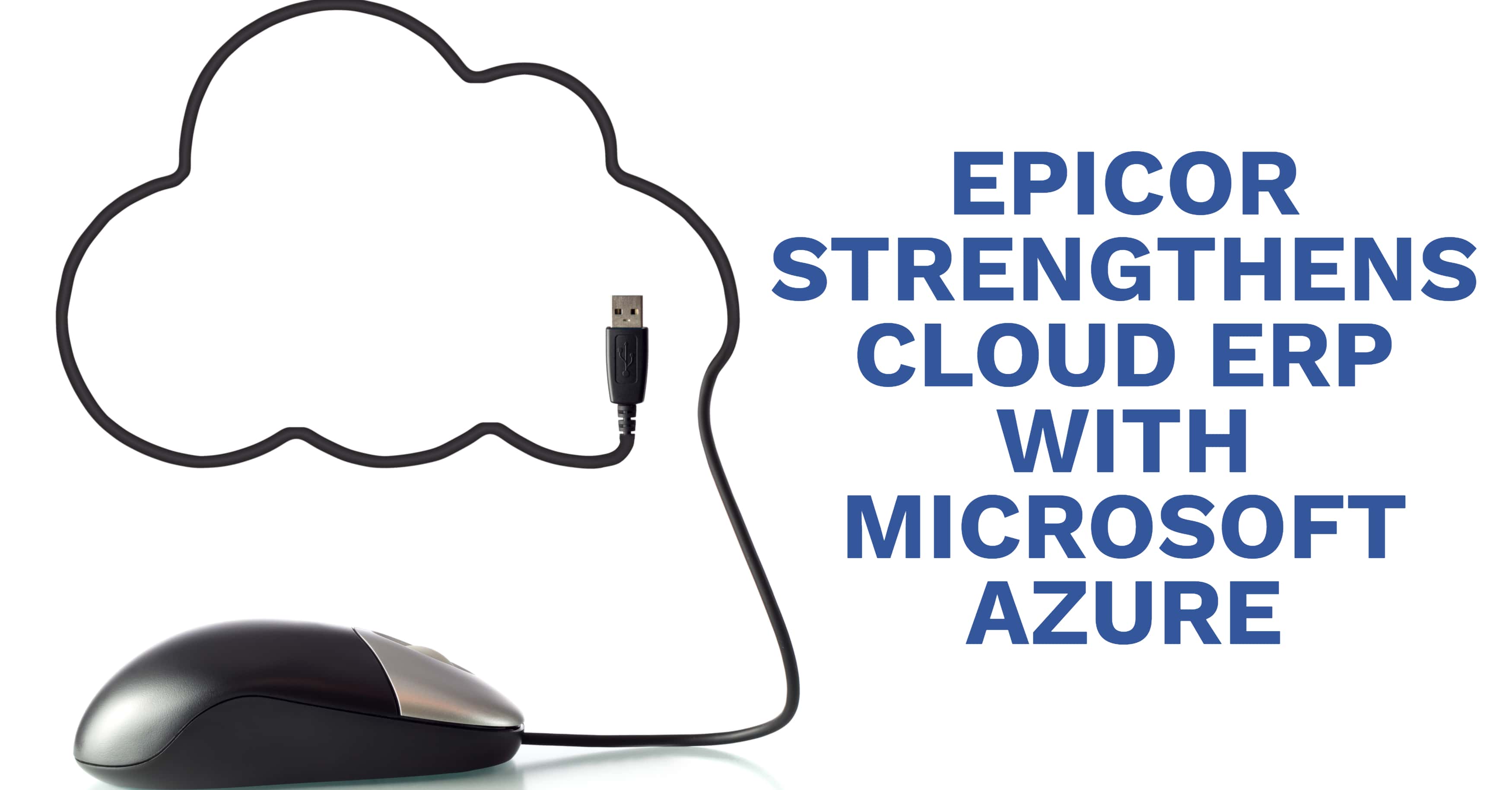 Epicor Strengthens Cloud ERP with Microsoft Azure