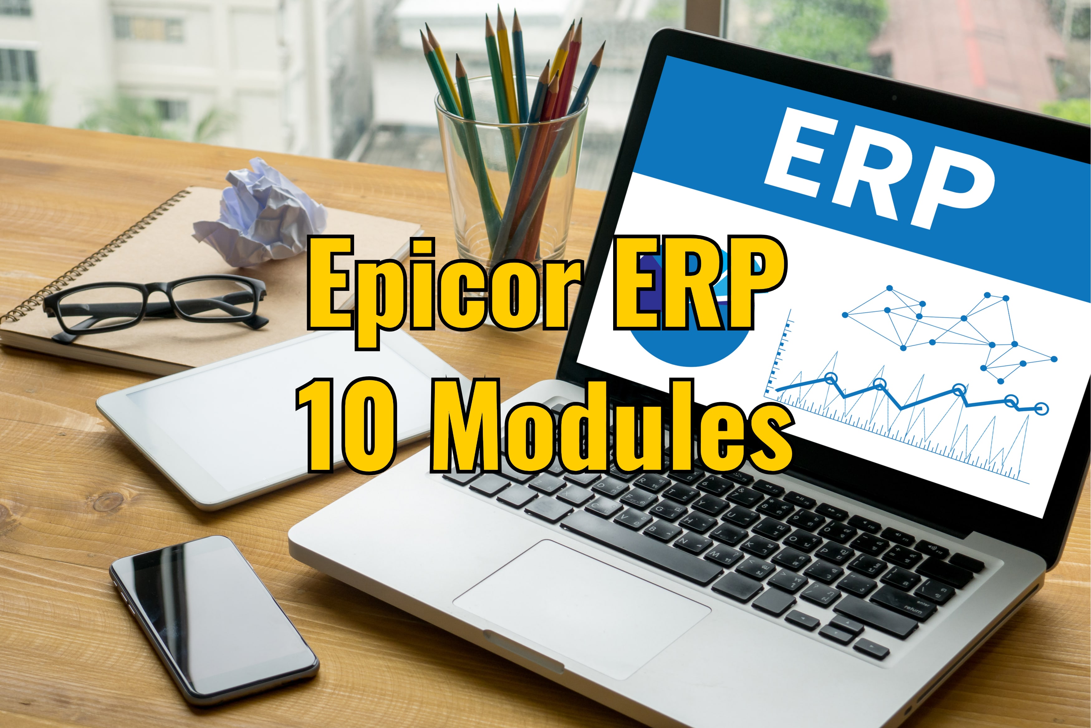 Epicor ERP 10’s Superior Modules, Part 2