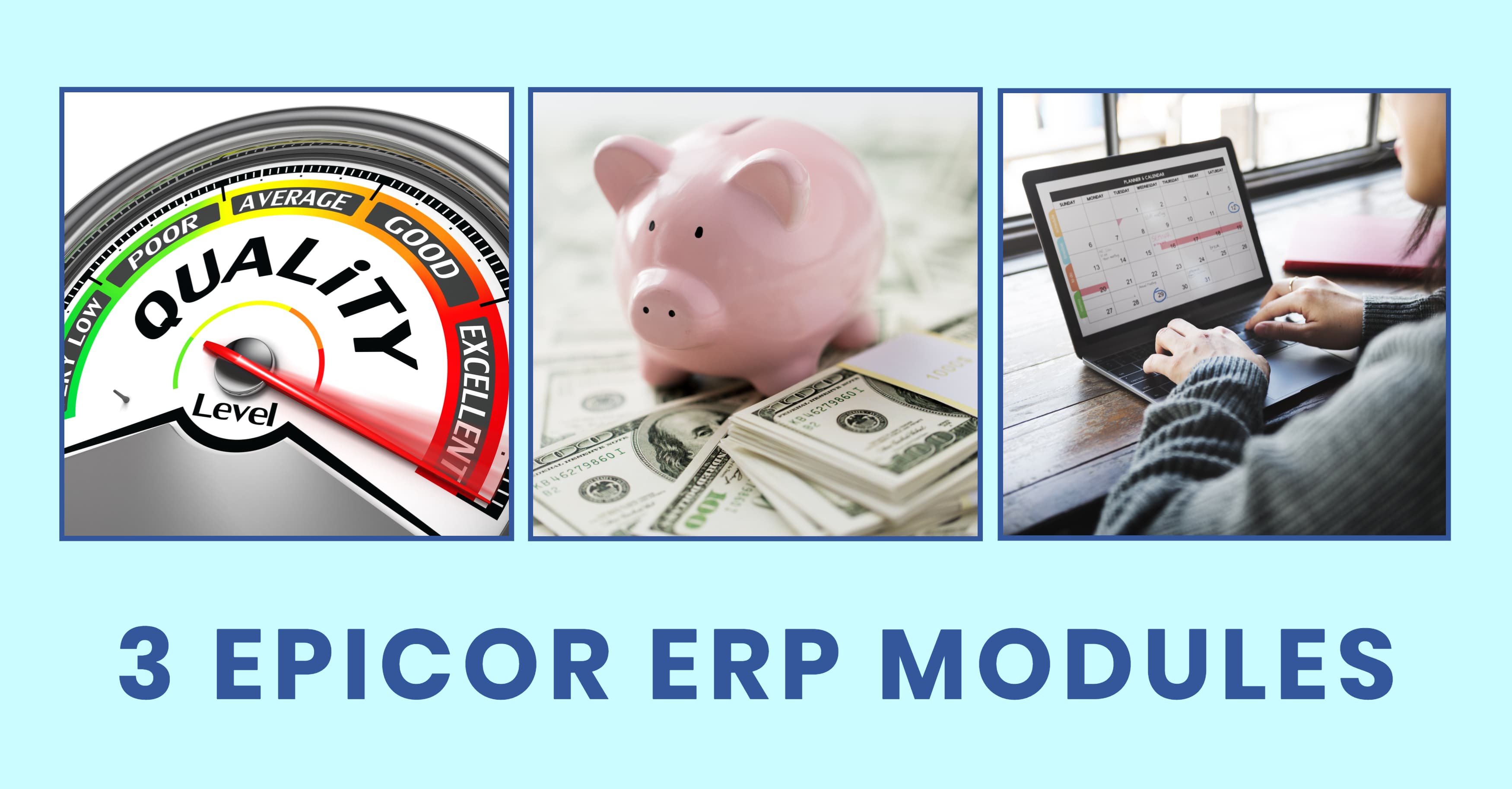 3 Epicor ERP Modules You'll Be Thankful For