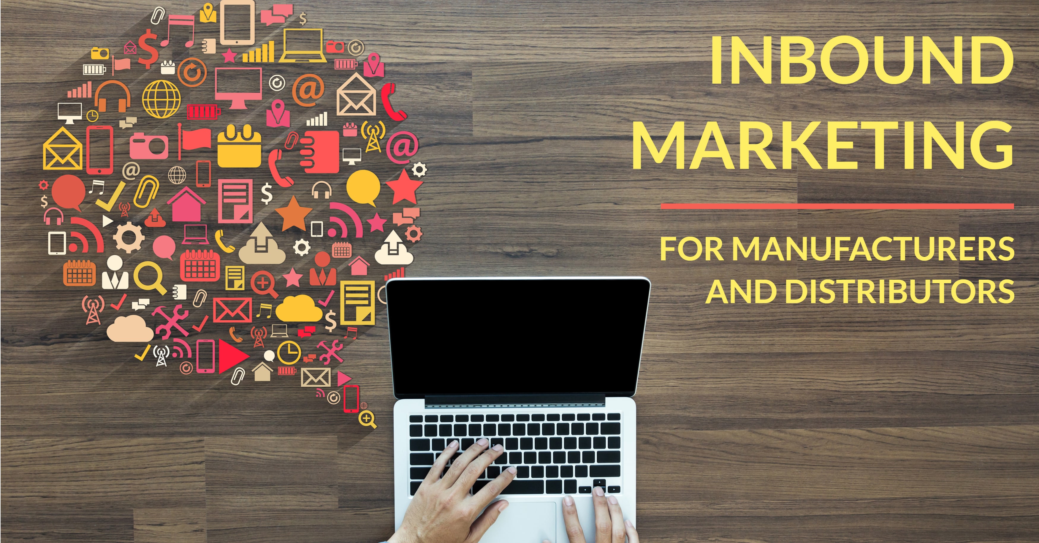 5 Inbound Marketing Tips for Manufacturers and Distributors