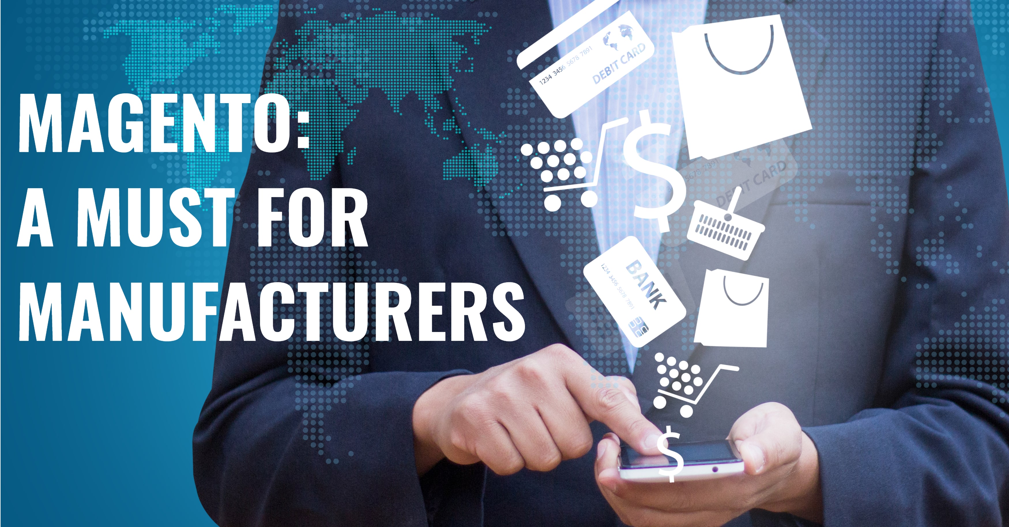 Magento A Must For Manufacturers