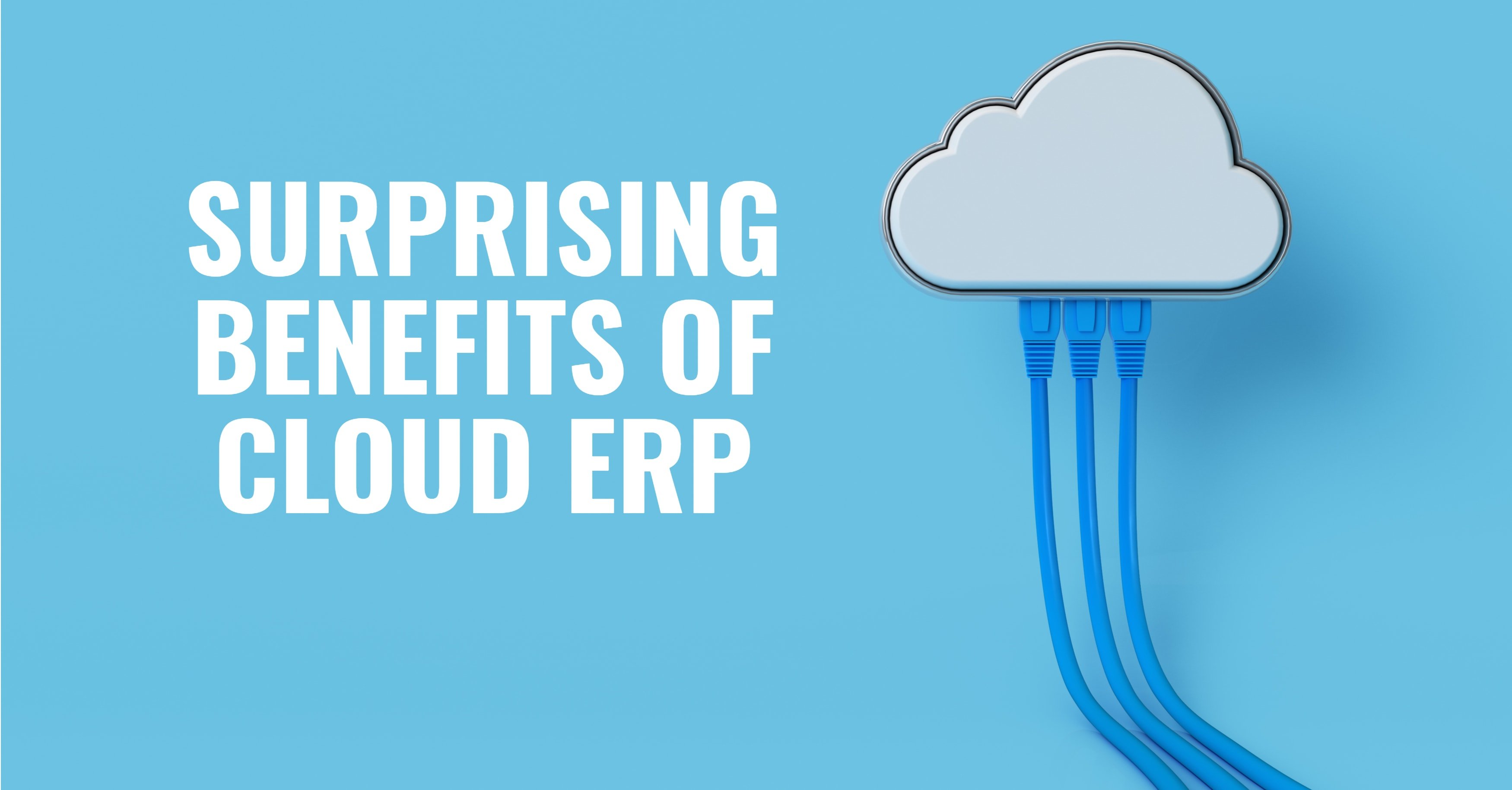 Surprising Benefits of Cloud ERP