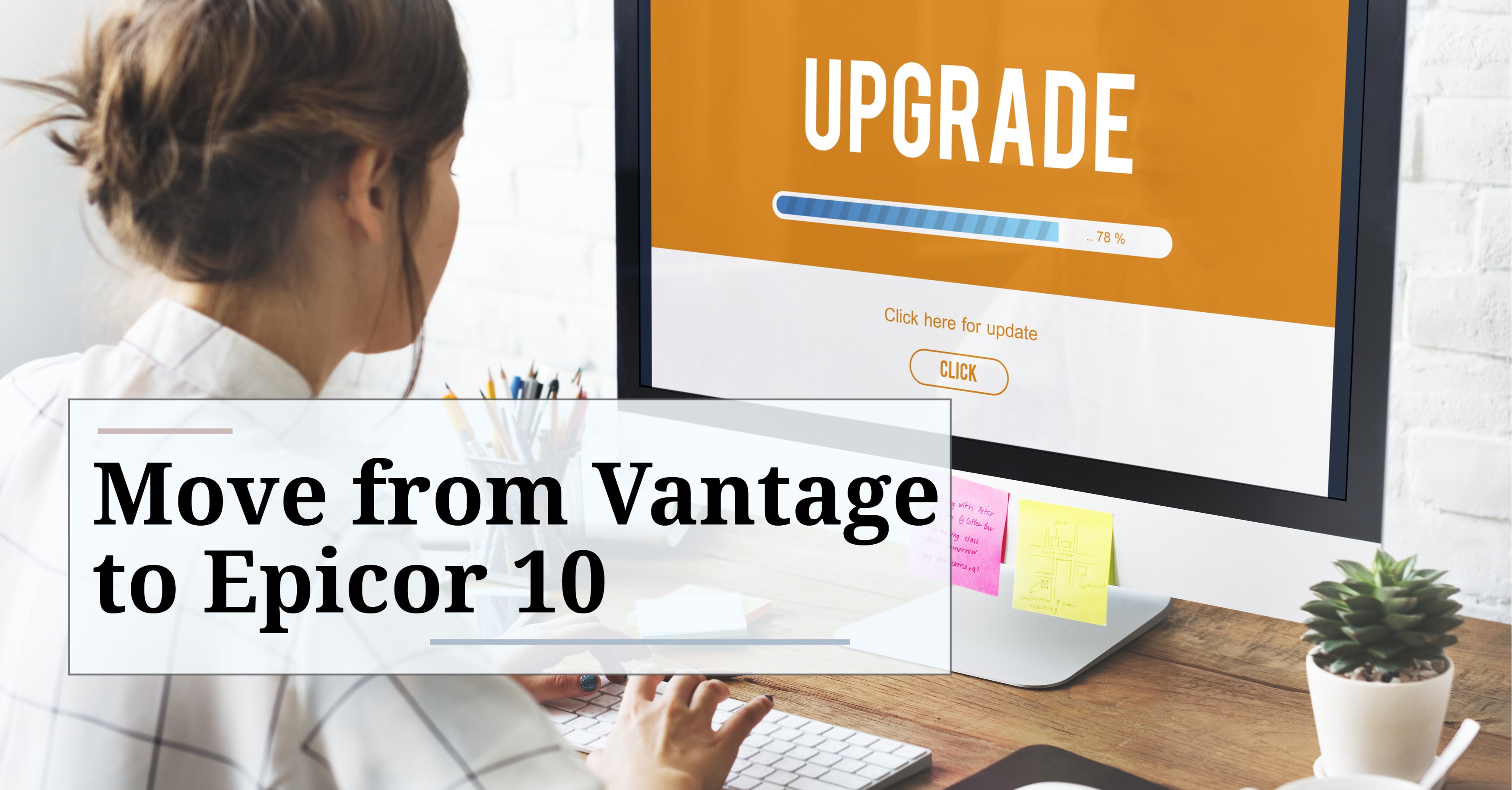 How to Move from Vantage to Epicor 10